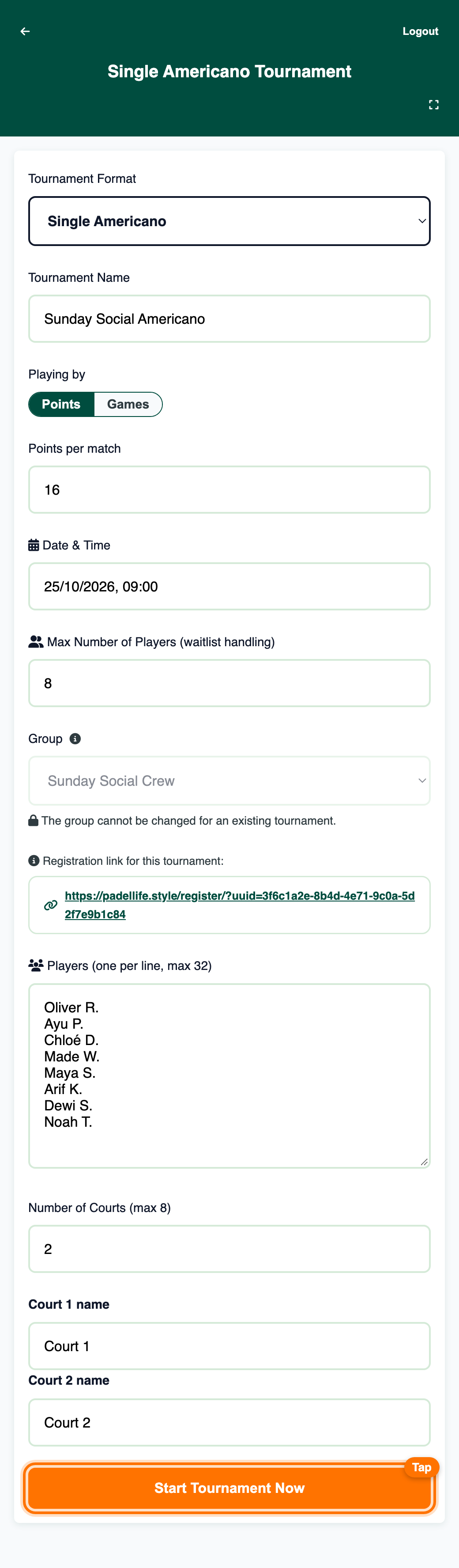 Loaded tournament: group locked, registration link shown, eight confirmed players pre-filled, two courts, Start Tournament Now highlighted
